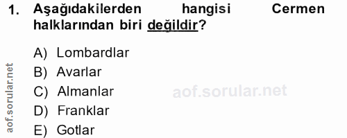 1. soru: Aşağıdakilerden hangisi Cermen halklarından biri değildir? A) Lombardlar orular.net B) Avarlar C) Almanlar D) Frankla…
