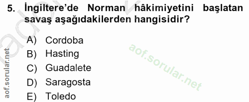 5. soru: İngiltere'de Norman hâkimiyetini başlatan savaş aşağıdakilerden hangisidir? A) Cordoba B) Hasting C) Guadalete D) Sar…