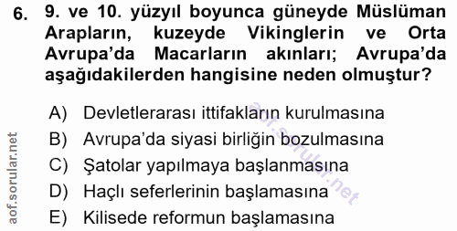 6. soru: 9. ve 10. yüzyıl boyunca güneyde Müslüman Arapların, kuzeyde Vikinglerin ve Orta Avrupa'da Macarların akınları; Avrup…