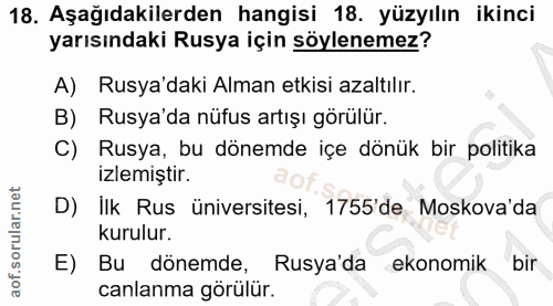 18. soru: Aşağıdakilerden hangisi 18. yüzyılın ikinci yarısındaki Rusya için söylenemez? A) Rusya'daki Alman etkisi azaltılır.…