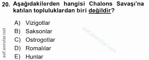 20. soru: Aşağıdakilerden hangisi Chalons Savaşı'na katılan topluluklardan biri değildir? A) Vizigotlar B) Saksonlar C) Ostrogo…