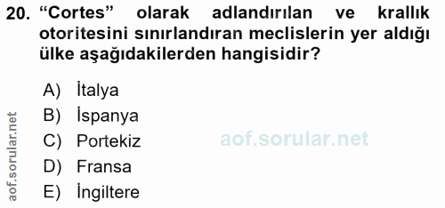 20. soru: "Cortes" olarak adlandırilan ve krallık otoritesini sınırlandıran meclislerin yer aldığı ülke aşağıdakilerden hangisi…