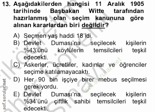 13. soru: Aşağıdakilerden hangisi 11 Aralık 1905 tarihinde Başbakan Witte tarafından hazırlanmış olan seçim kanununa göre alına…