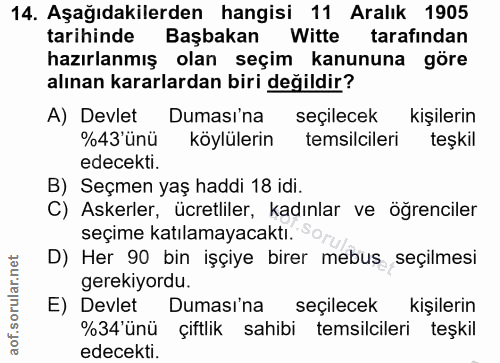 14. soru: Aşağıdakilerden hangisi 11 Aralık 1905 tarihinde Başbakan Witte tarafından hazırlanmış olan seçim kanununa göre alına…
