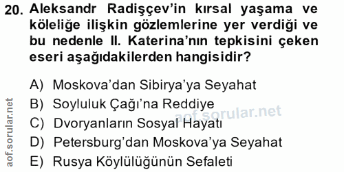 20. soru: Aleksandr Radişçev'in kırsal yaşama ve köleliğe ilişkin gözlemlerine yer verdiği ve bu nedenle II. Katerina'nın tepki…