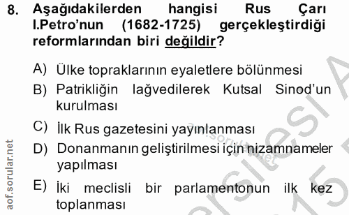 8. soru: Aşağıdakilerden hangisi Rus Çarı I.Petro'nun (1682-1725) gerçekleştirdiği reformlarından biri değildir? A) Ülke topra…