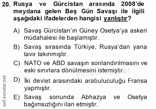 20. soru: Rusya ve Gürcistan arasında 2008'de meydana gelen Beş Gün Savaşı ile ilgili aşağıdaki ifadelerden hangisi yanlıştır?…