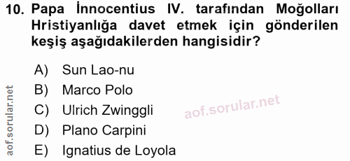 10. soru: Papa Innocentius IV. tarafindan Moğolları Hristiyanlığa davet etmek için gönderilen keşiş aşağıdakilerden hangisidir?…