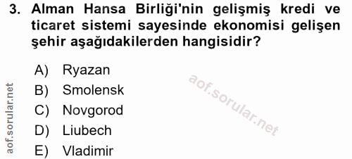 3. soru: Alman Hansa Birliği'nin gelişmiş kredi ve ticaret sistemi sayesinde ekonomisi gelişen şehir aşağıdakilerden hangisidi…