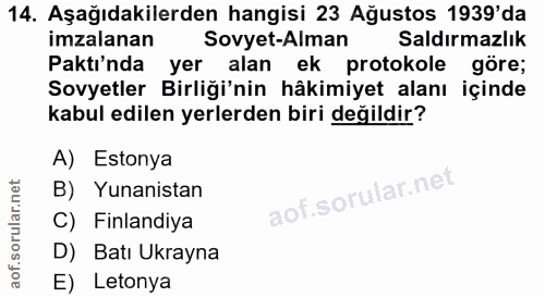 14. soru: Aşağıdakilerden hangisi 23 Ağustos 1939'da imzalanan Sovyet-Alman Saldırmazlık Paktı'nda yer alan ek protokole göre;…