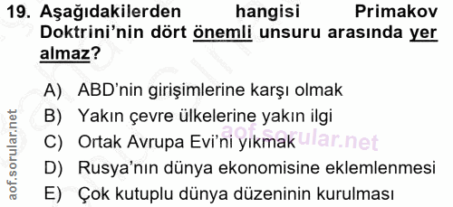 19. soru: Aşağıdakilerden hangisi Primakov Doktrini'nin dört önemli unsuru arasında yer almaz? A) ABD'nin girişimlerine karşı o…