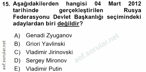 15. soru: Aşağıdakilerden hangisi 04 Mart 2012 tarihinde gerçekleştirilen Rusya Federasyonu Devlet Başkanlığı seçimindeki adayl…