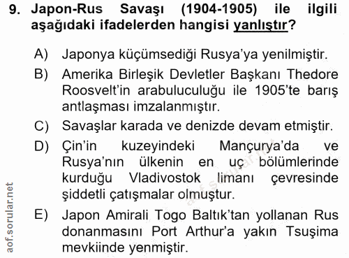 9. soru: Japon-Rus Savaşı (1904-1905) ile ilgili aşağıdaki ifadelerden hangisi yanlıştır? A) Japonya küçümsedıği Rusya'ya yeni…