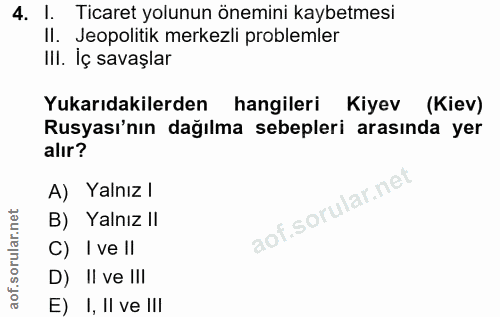 4. soru: I. Ticaret yolunun önemini kaybetmesi II. Jeopolitik merkezli problemler III. İç savaşlar Yukarıdakilerden hangileri…