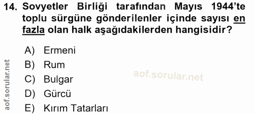 14. soru: Sovyetler Birliği tarafından Mayıs 1944'te toplu sürgüne gönderilenler içinde sayısı en fazla olan halk aşağıdakilerd…