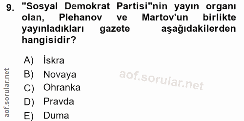 9. soru: "Sosyal Demokrat Partisi"nin yayın organı olan, Plehanov ve Martov'un birlikte yayınladıkları gazete aşağıdakilerden…