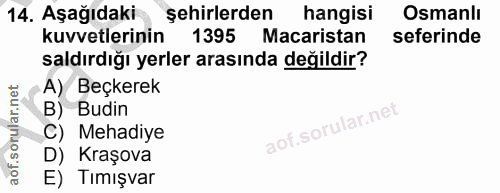 14. soru: Aşağıdaki şehirlerden hangisi Osmanlı kuvvetlerinin 1395 Macaristan seferinde saldırdığı yerler arasında değildir? A)…