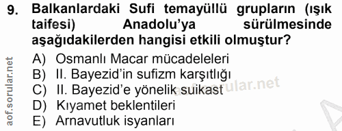 9. soru: Balkanlardaki Sufi temayüllü grupların (ışık taifesi) Anadolu'ya sürülmesinde aşağıdakilerden hangisi etkili olmuştur…