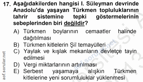 17. soru: Aşağıdakilerden hangisi I. Süleyman devrinde Anadolu'da yaşayan Türkmen topluluklarının tahrir sistemine tepki göster…
