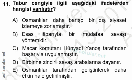 11. soru: Tabur cengiyle ilgili aşağıdaki iadelerden hangisi yanlıştır? A) Osmanlıları daha barışçı bir dış siyaset ızlemeye zo…