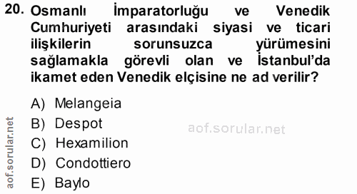 20. soru: Osmanlı Imparatorluğu ve Venedik Cumhuriyeti arasındaki siyasi ve ticari ilişkilerin sorunsuzca yürümesini sağlamakla…