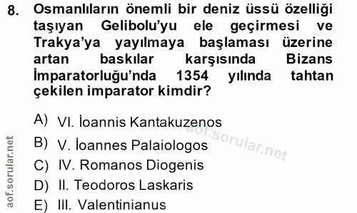 8. soru: Osmanlıların önemli bir deniz üssü özelliği taşıyan Gelibolu'yu ele geçirmesi ve Trakya'ya yayılmaya başlaması üzerin…