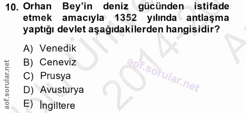 10. soru: Orhan Bey'in deniz gücünden istifade etmek amacıyla 1352 yılında antlaşma yaptığı devlet aşağıdakilerden hangisidir?…