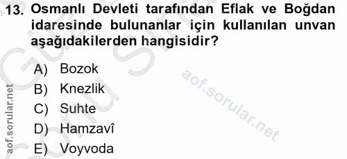 13. soru: Osmanlı Devleti tarafından Eflak ve Boğdan idaresinde bulunanlar için kullanılan unvan aşağıdakilerden hangisidir? A)…