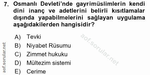 7. soru: Osmanlı Devleti'nde gayrimüslimlerin kendi dini inanç ve adetlerini belirli kısıtlamalar dışında yapabilmelerini sağl…