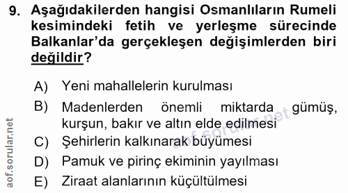9. soru: Aşağıdakilerden hangisi Osmanlıların Rumeli kesimindeki fetih ve yerleşme sürecinde Balkanlar'da gerçekleşen değişiml…