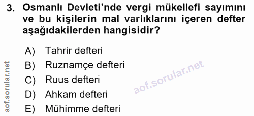 3. soru: Osmanlı Devleti'nde vergi mükellefi sayımını ve bu kişilerin mal varlıklarını içeren defter aşağıdakilerden hangisidi…