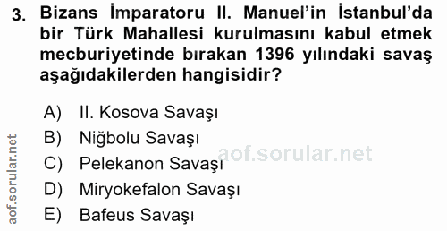 3. soru: Bizans Imparatoru II. Manuel'in İstanbul'da bir Türk Mahallesi kurulmasını kabul etmek mecburiyetinde bırakan 1396 yı…