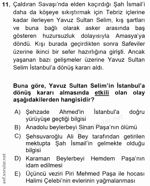 11. soru: Çaldıran Savaşı'nda elden kaçırdığı Şah Ismail'i daha da köşeye sıkıştırmak için Tebriz içlerine kadar ilerleyen Yavu…
