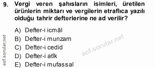 9. soru: Vergi veren şahısların isimleri, üretilen ürünlerin miktarı ve vergilerin etraflica yazılı olduğu tahrir defterlerine…