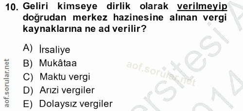 10. soru: Geliri kimseye dirlik olarak verilmeyip doğrudan merkez hazinesine alınan vergi kaynaklarına ne ad verilir? A) Irsali…