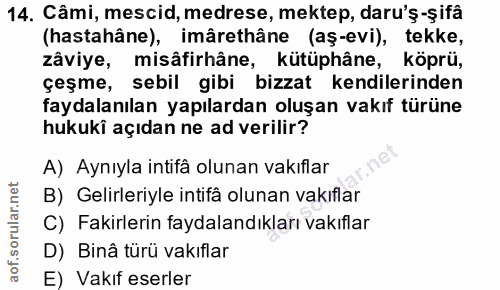 14. soru: Câmi, mescid, medrese, mektep, daru'ş -șifâ (hastahâne), imârethâne (aş-evi), tekke, zâviye, misâfirhâne, kütüphâne,…