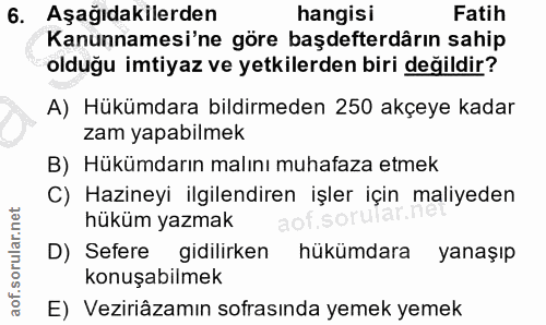 6. soru: Aşağıdakilerden hangisi Fatih Kanunnamesi'ne göre başdefterdârın sahip olduğu imtiyaz ve yetkilerden biri değildir? A…