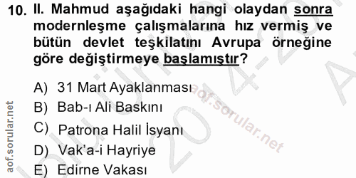 10. soru: II. Mahmud aşağıdaki hangi olaydan sonra modernleşme çalışmalarına hız vermiş ve bütün devlet teşkilatını Avrupa örne…