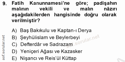 9. soru: Fatih Kanunnamesi'ne göre; padişahın malının vekili ve malın nâzırı aşağıdakilerden hangisinde doğru olarak verilmişt…