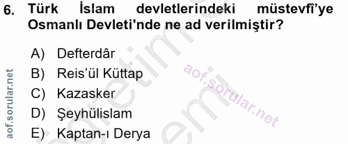 6. soru: Türk Islam devletlerindeki müstevfi'ye Osmanlı Devleti'nde ne ad verilmiştir? A) Defterdâr B) Reis'ül Küttap 90% S C)…