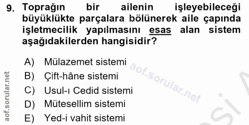 9. soru: Toprağın bir ailenin işleyebileceği büyüklükte parçalara bölünerek aile çapında işletmecilik yapılmasını esas alan si…