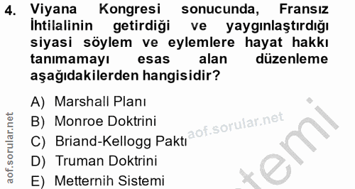 4. soru: Viyana Kongresi sonucunda, Fransız Ihtilalinin getirdiği ve yaygınlaştırdığı siyasi söylem ve eylemlere hayat hakkı t…