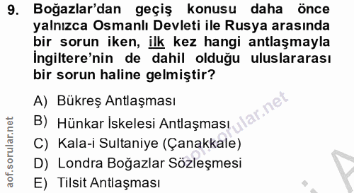 9. soru: Boğazlar'dan geçiş konusu daha önce yalnızca Osmanlı Devleti ile Rusya arasında bir sorun iken, ilk kez hangi antlaşm…