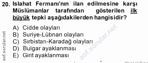 20. soru: Islahat Fermanı'nın ilan edilmesine karşı Müslümanlar tarafından gösterilen ilk büyük tepki aşağıdakilerden hangisidi…