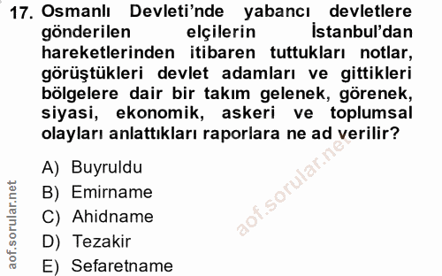 17. soru: Osmanlı Devleti'nde yabancı devletlere gönderilen elçilerin İstanbul'dan hareketlerinden itibaren tuttukları notlar,…