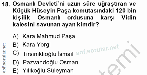 18. soru: Osmanlı Devleti'ni uzun süre uğraştıran ve Küçük Hüseyin Paşa komutasındaki 120 bin kişilik Osmankı ordusuna l karşı…