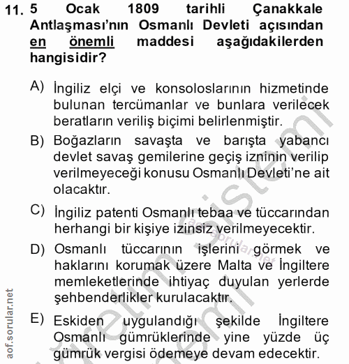 11. soru: 5 Ocak 1809 tarihli Çanakkale Antlaşması'nın Osmanlı Devleti açısından en önemli maddesi aşağıdakilerden hangisidir?…