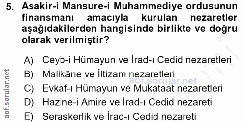 5. soru: Asakir-i Mansure-i Muhammediye ordusunun finansmanı amacıyla kurulan nezaretler aşağıdakilerden hangisinde birlikte v…