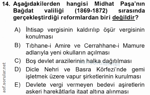 14. soru: Aşağıdakilerden hangisi Midhat Paşa'nın Bagdat valiliği (1869-1872) sirasinda gerçekleştirdiği reformlardan biri deği…