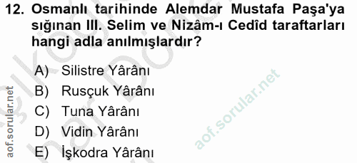 12. soru: Osmanlı tarihinde Alemdar Mustafa Paşa'ya sığınan III. Selim ve Nizâm-ı Cedid taraftarları hangi adla anılmışlardır?…